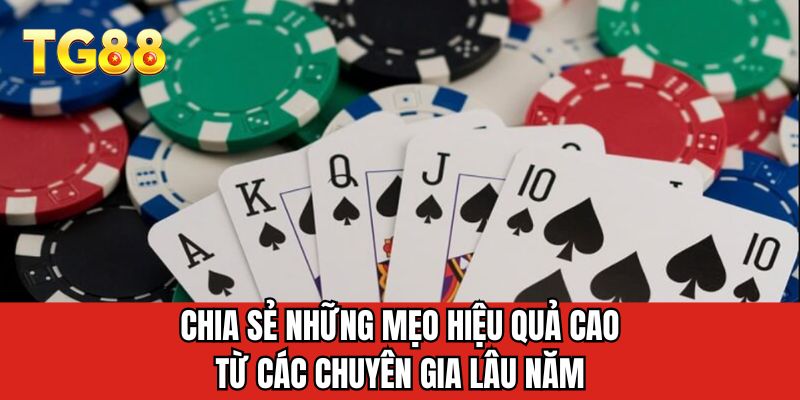 Chia sẻ những mẹo hiệu quả cao từ các chuyên gia lâu năm