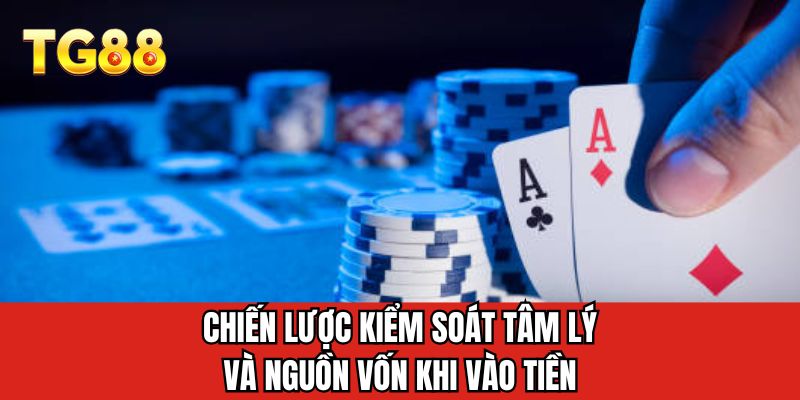 Chiến lược kiểm soát tâm lý và nguồn vốn khi vào tiền