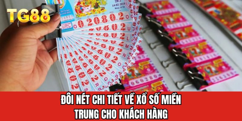 Đôi nét chi tiết về xổ số miền trung cho khách hàng