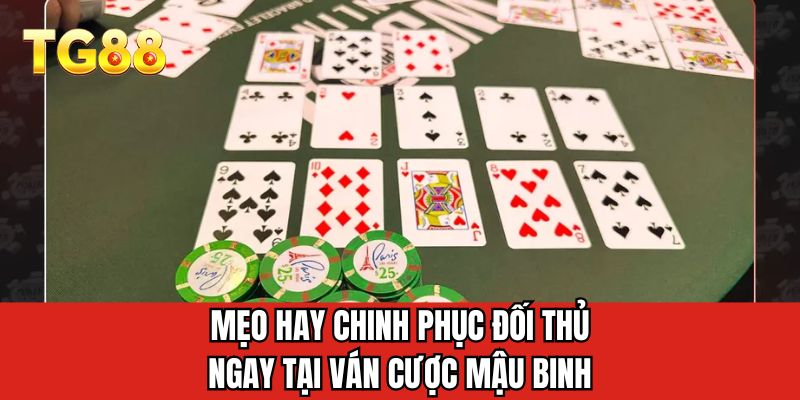 Mẹo hay chinh phục đối thủ ngay tại ván cược mậu binh 