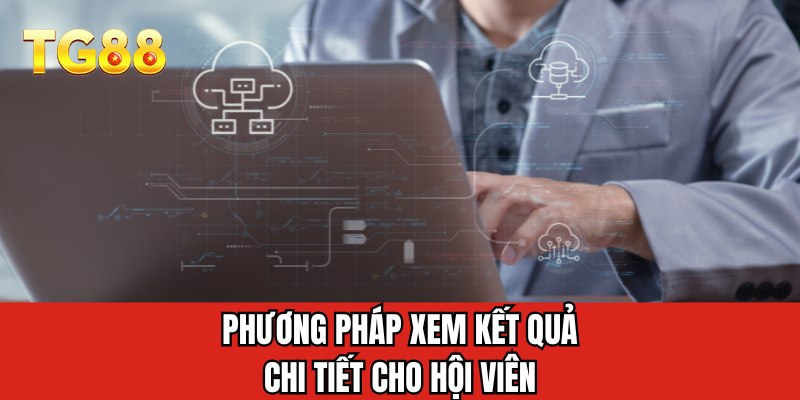 Phương pháp xem kết quả chi tiết cho hội viên