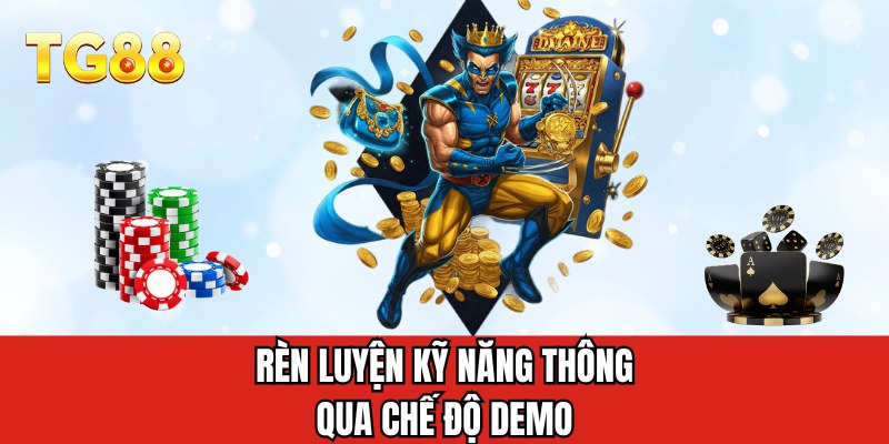 Rèn luyện kỹ năng thông qua chế độ demo