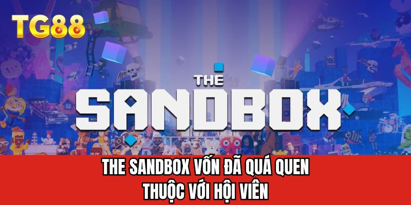 The Sandbox vốn đã quá quen thuộc với hội viên